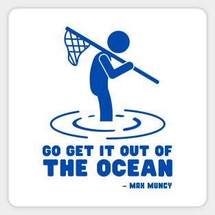 Go get it out of the Ocean - Max Muncy Sticker